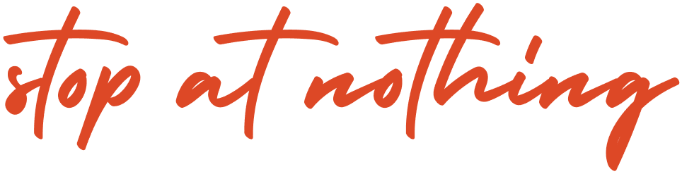 stop at nothing